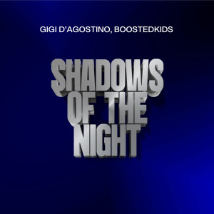 Boostedkids的專輯Shadows Of The Night (GIGI DAG Mix)