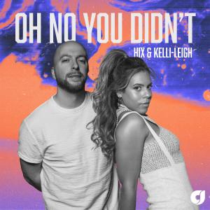 Album Oh No You Didn't (Clear Six Remix) from Hix