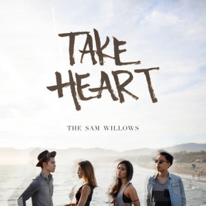 收聽THE SAM WILLOWS的Take Heart歌詞歌曲