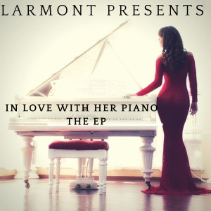 ดาวน์โหลดและฟังเพลง In Love with Her Piano พร้อมเนื้อเพลงจาก Larmont