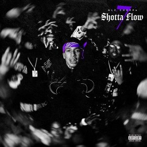 ดาวน์โหลดและฟังเพลง Shotta Flow 7 (Explicit) พร้อมเนื้อเพลงจาก NLE Choppa