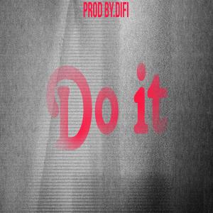 Album Do it (Explicit) from DIFI