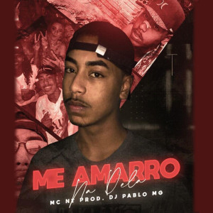 MC NT的專輯Me Amarro na Dela (Explicit)