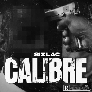 Sizlac的专辑Calibre (Explicit)