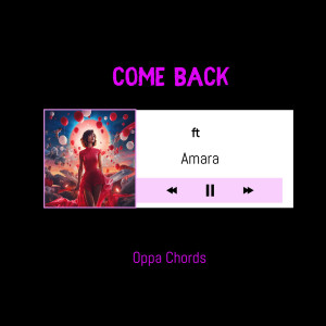 Listen to Come Back song with lyrics from Oppa Chords