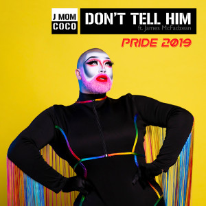 Listen to Don't Tell Him (Pride 2019) (Explicit) song with lyrics from BY KOKOH