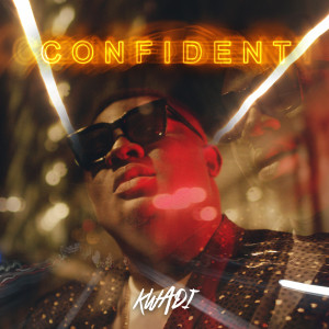 ดาวน์โหลดและฟังเพลง Confident พร้อมเนื้อเพลงจาก Kwadi