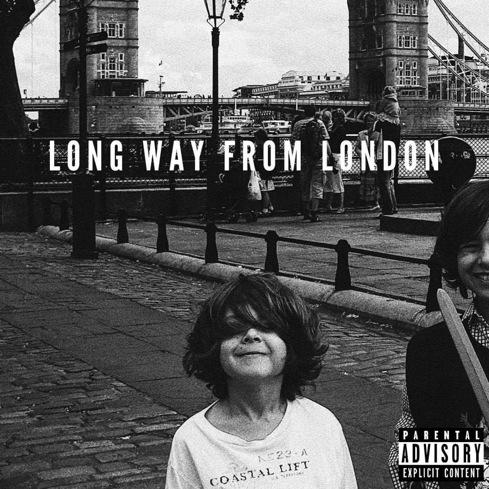 LONG WAY FROM LONDON (Explicit)