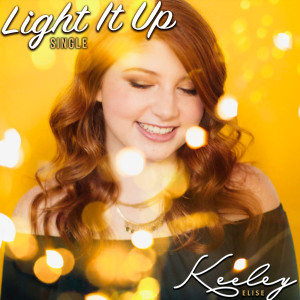 收聽Keeley Elise的Light It Up歌詞歌曲