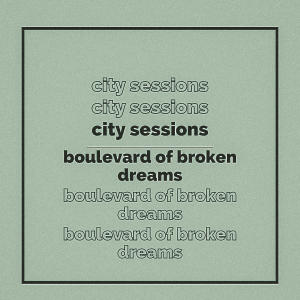 收聽City Sessions的Boulevard Of Broken Dreams (Explicit)歌詞歌曲