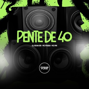 Pente De 40 (Explicit) dari DJ GEAN 015