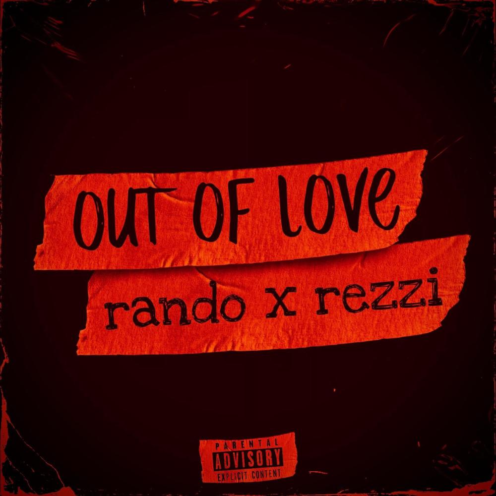 Out of love (feat. Rezzi) (Explicit)