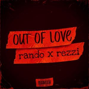 ดาวน์โหลดและฟังเพลง Out of love (feat. Rezzi) (Explicit) พร้อมเนื้อเพลงจาก Randonumba6