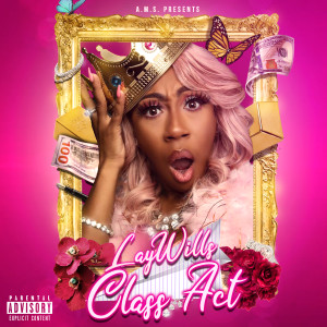 Laywills的专辑Class Act (Explicit)