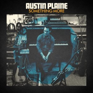 ดาวน์โหลดและฟังเพลง Something More พร้อมเนื้อเพลงจาก Austin Plaine