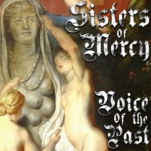 Sisters Of Mercy的專輯Voice of the Past