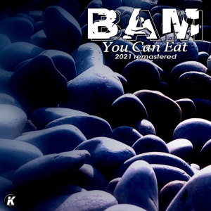 收聽Bam的YOU CAN EAT (2021 remastered)歌詞歌曲