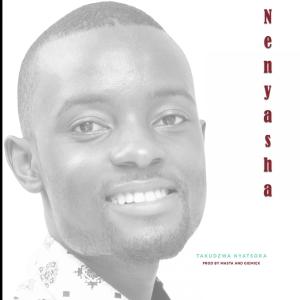 收听Takudzwa Nyatsoka的Nenyasha歌词歌曲