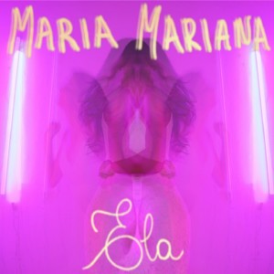 收听Maria Mariana的Ela歌词歌曲