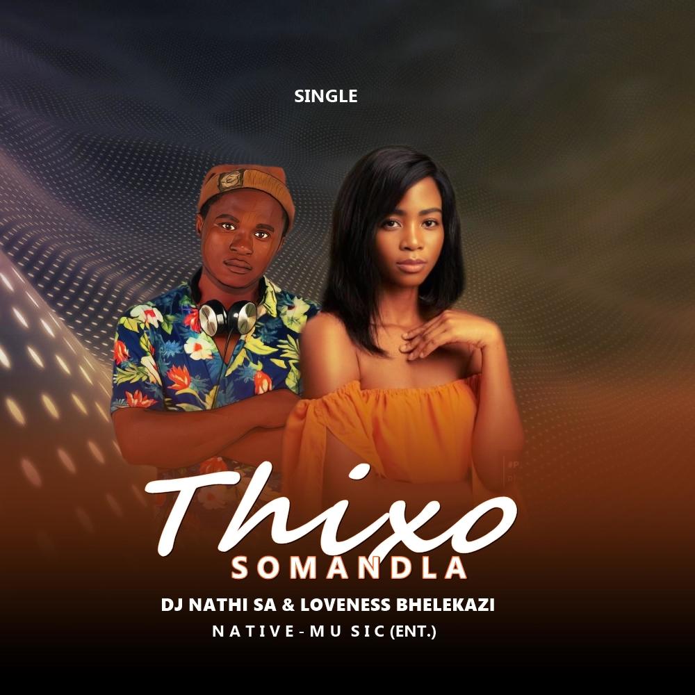 Thixo Somandla (feat. Loveness Bhelekazi)
