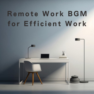 Album Remote Work BGM for Efficient Work oleh Hugo Focus