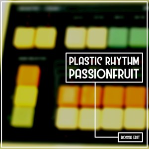 Dengarkan Passionfruit (Bossa Edit) lagu dari Plastic Rhythm dengan lirik