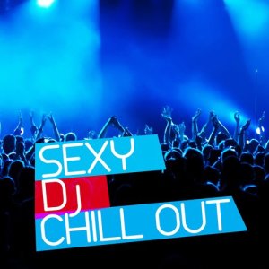 อัลบัม Sexy DJ Chill Out ศิลปิน DJ Chill Out