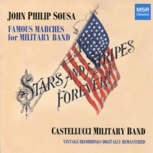 Castellucci Military Band的專輯John Philip Sousa: Stars and Stripes Forever! - Famous Marches for Military Band