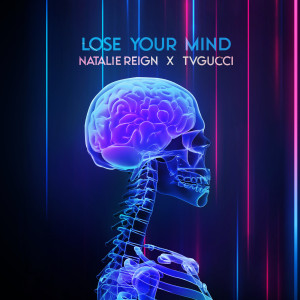 Listen to Lose Your Mind (Explicit) song with lyrics from Natalie Reign