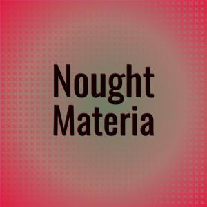 Dengarkan lagu Nought Materia nyanyian GAARA dengan lirik