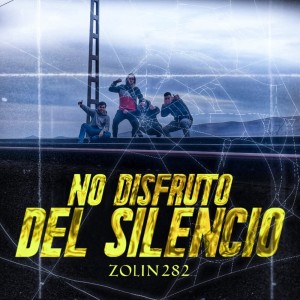 ดาวน์โหลดและฟังเพลง No Disfruto Del Silencio พร้อมเนื้อเพลงจาก Zolin 282