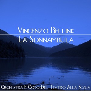 收听Orchestra e Coro del Teatro alla Scala的La Sonnambula: Atto Primo (1a Parte).歌词歌曲