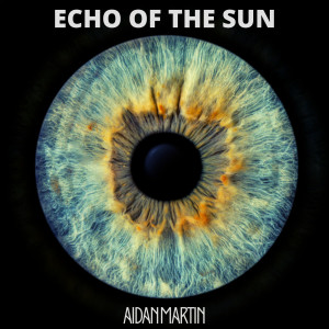 Echo of the Sun dari Aidan Martin