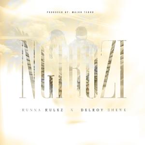 收聽Runna Rulez的Ngirozi (feat. Delroy Shewe)歌詞歌曲