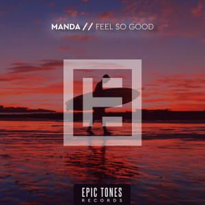 Listen to Feel So Good (Original Mix) song with lyrics from Manda