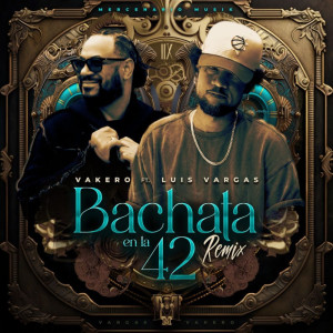 อัลบัม Bachata En La 42 (Remix) ศิลปิน Luis Vargas