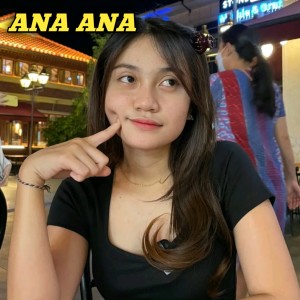 อัลบัม ALOLOLO SAYANG FULL BASS SLOW TIKTOK ศิลปิน ANA ANA