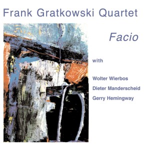 อัลบัม Facio ศิลปิน Frank Gratkowski Quartet