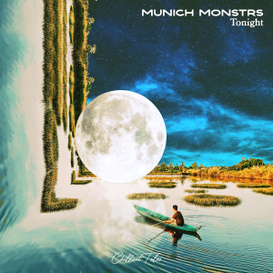Listen to Tonight song with lyrics from MUNICH MONSTRS