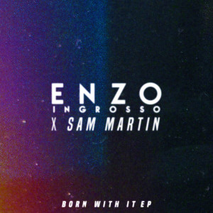 收聽Enzo Ingrosso的Born With It (Marcus Santoro Remix)歌詞歌曲