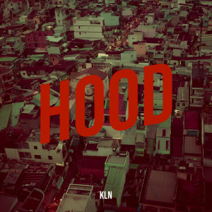 收听KLN的HOOD (Explicit)歌词歌曲