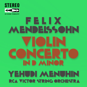 Yehudi Menuhin的专辑Mendelssohn Violin Concerto in D Minor