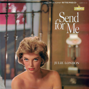 ดาวน์โหลดและฟังเพลง Send for Me (Remaster) พร้อมเนื้อเพลงจาก Julie London