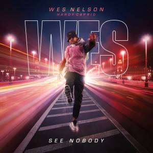 收聽Wes Nelson的See Nobody (Clean)歌詞歌曲