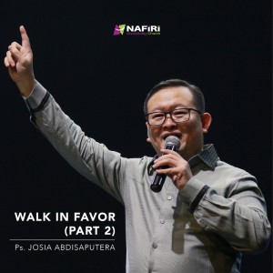Dengarkan Walk in Favor, Pt. 2 lagu dari Pdt. Josia Abdisaputera dengan lirik