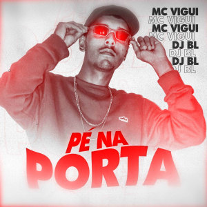 Album Pé na Porta (Explicit) from Mc Vigui