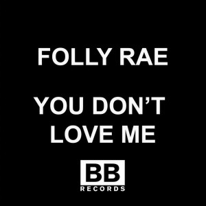 收聽Folly Rae的You Don't Love Me (Explicit)歌詞歌曲