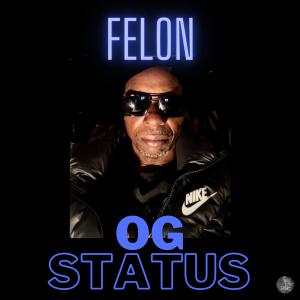 อัลบัม OG Status (Explicit) ศิลปิน Felon