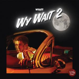 Album WY WAIT 2 from WYATT