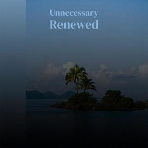Album Unnecessary Renewed from Various